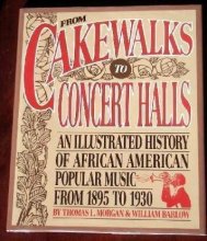 Cover art for From Cakewalks to Concert Halls: An Illustrated History of African American Popular Music from 1895 to 1930