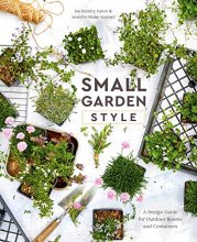Cover art for Small Garden Style: A Design Guide for Outdoor Rooms and Containers