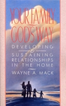 Cover art for Your Family, God's Way: Developing and Sustaining Relationships in the Home