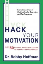 Cover art for Hack Your Motivation: Over 50 Science-based Strategies to Improve Performance