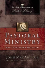 Cover art for Pastoral Ministry: How to Shepherd Biblically (MacArthur Pastor's Library)