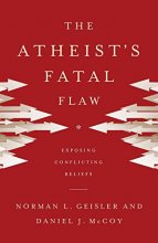 Cover art for The Atheist's Fatal Flaw: Exposing Conflicting Beliefs