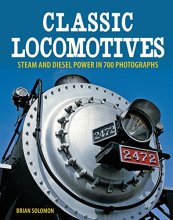 Cover art for Classic Locomotives: Steam and Diesel Power in 700 Photographs