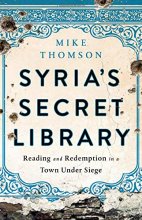 Cover art for Syria's Secret Library: Reading and Redemption in a Town Under Siege