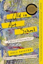 Cover art for Old In Art School: A Memoir of Starting Over