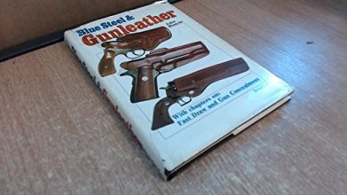 Cover art for Blue Steel & Gunleather: A Practical Guide to Holsters