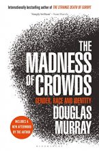 Cover art for The Madness of Crowds: Gender, Race and Identity