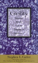 Cover art for Civility: Manners, Morals, And The Etiquette Of Democracy