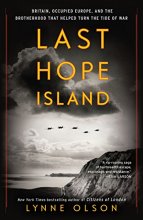 Cover art for Last Hope Island: Britain, Occupied Europe, and the Brotherhood That Helped Turn the Tide of War