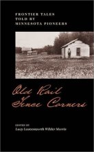 Cover art for Old Rail Fence Corners: Frontier Tales Told by Minnesota Pioneers (Borealis Books)