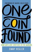 Cover art for One Coin Found: How God's Love Stretches to the Margins