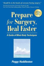 Cover art for Prepare for Surgery, Heal Faster: A Guide of Mind-Body Techniques