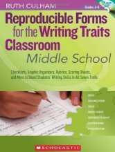 Cover art for Reproducible Forms for the Writing Traits Classroom: Middle School: Checklists, Graphic Organizers, Rubrics, Scoring Sheets, and More to Boost Students' Writing Skills in All Seven Traits