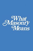Cover art for What Masonry Means