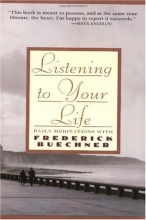 Cover art for Listening to Your Life: Daily Meditations with Frederick Buechner