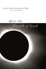Cover art for After the Death of God (Insurrections: Critical Studies in Religion, Politics, and Culture)