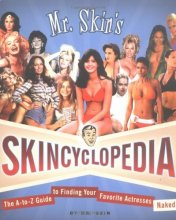 Cover art for Mr. Skin's Skincyclopedia: The A-to-Z Guide to Finding Your Favorite Actresses Naked