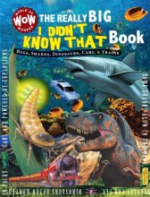 Cover art for The Really Big I Didn't Know That Book: Bugs, Sharks, Dinosaurs, Cars, & Trains (World of Wonder)