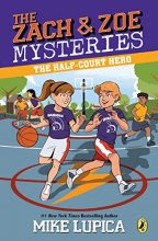 Cover art for The Half-Court Hero (Zach and Zoe Mysteries, The)