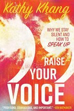 Cover art for Raise Your Voice: Why We Stay Silent and How to Speak Up