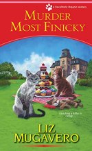 Cover art for Murder Most Finicky (Pawsitively Organic #4)