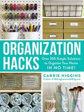 Cover art for Organization Hacks: Over 350 Simple Solutions to Organize Your Home in No Time!