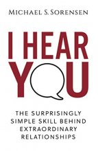 Cover art for I Hear You: The Surprisingly Simple Skill Behind Extraordinary Relationships