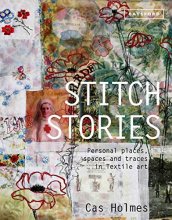 Cover art for Stitch Stories: Personal Places, Spaces and Traces in Textile Art
