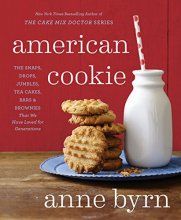Cover art for American Cookie: The Snaps, Drops, Jumbles, Tea Cakes, Bars & Brownies That We Have Loved for Generations: A Baking Book