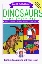 Cover art for Janice VanCleave's Dinosaurs for Every Kid: Easy Activities that Make Learning Science Fun (Science for Every Kid Series)