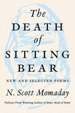 Cover art for The Death of Sitting Bear: New and Selected Poems