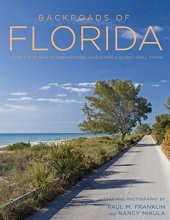 Cover art for Backroads of Florida - Second Edition: Along the Byways to Breathtaking Landscapes and Quirky Small Towns
