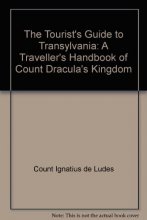 Cover art for The Tourist's Guide to Transylvania: A Traveller's Handbook of Count Dracula's Kingdom