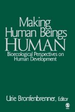 Cover art for Making Human Beings Human: Bioecological Perspectives on Human Development (The SAGE Program on Applied Developmental Science)