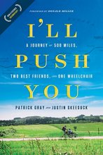 Cover art for I'll Push You: A Journey of 500 Miles, Two Best Friends, and One Wheelchair