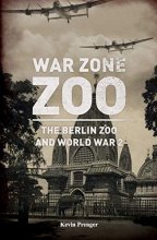 Cover art for War Zone Zoo: The Berlin Zoo and World War 2