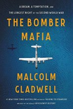 Cover art for The Bomber Mafia: A Dream, a Temptation, and the Longest Night of the Second World War