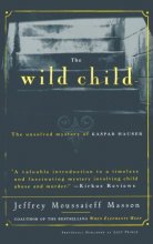 Cover art for The Wild Child: The Unsolved Mystery of Kaspar Hauser (Free Press Paperbacks)