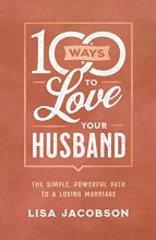 Cover art for 100 Ways to Love Your Husband