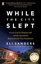 Cover art for While the City Slept: A Love Lost to Violence and a Wake-Up Call for Mental Health Care in America