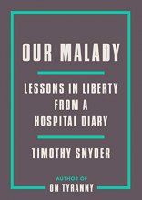 Cover art for Our Malady: Lessons in Liberty from a Hospital Diary