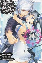Cover art for Is It Wrong to Try to Pick Up Girls in a Dungeon?, Vol. 10 (manga) (Is It Wrong to Try to Pick Up Girls in a Dungeon (manga), 10)