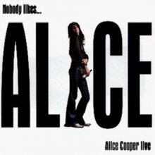 Cover art for Nobody Likes Alice Cooper Live