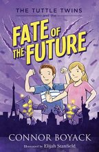 Cover art for The Tuttle Twins and the Fate of the Future