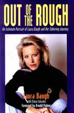 Cover art for Out of the Rough: An Intimate Portrait of Laura Baugh and Her Sobering Journey