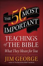 Cover art for The 50 Most Important Teachings of the Bible: What They Mean for You