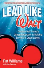 Cover art for Lead Like Walt: Discover Walt Disney's Magical Approach to Building Successful Organizations