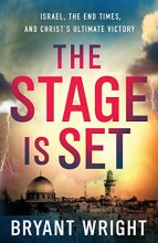 Cover art for The Stage Is Set: Israel, The End Times, And Christ's Ultimate Victory