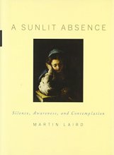 Cover art for A Sunlit Absence: Silence, Awareness, and Contemplation