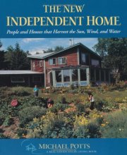 Cover art for The New Independent Home: People and Houses That Harvest the Sun (Real Goods Solar Living Books)